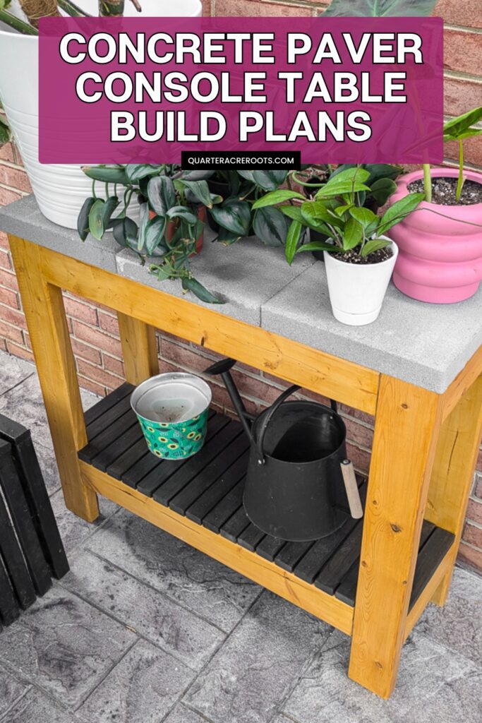 table with text overlay that says concrete paver console table build plans